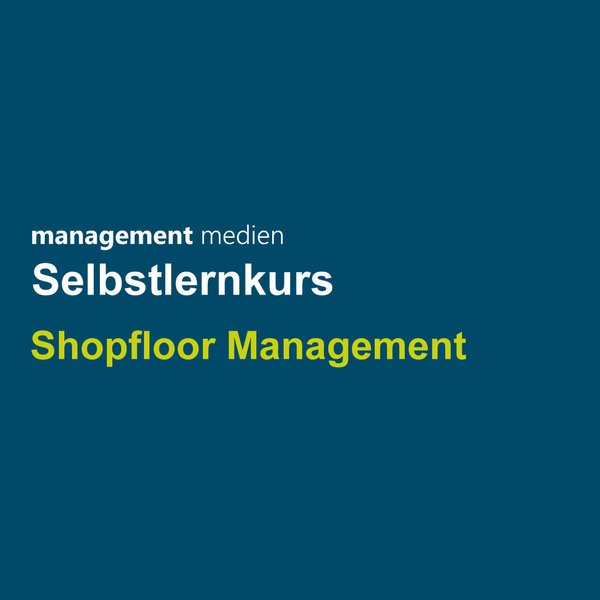 Selbstlernkurs Shopfloor Management