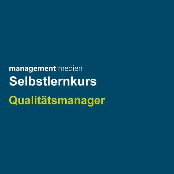 Selbstlernkurs - Zertifizierter Qualitätsmanager / QMB