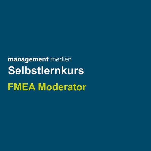 Selbstlernkurs FMEA Moderator